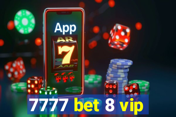 7777 bet 8 vip